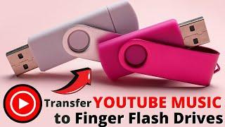 [2025 Updated] How to Transfer YouTube Music to Flash Drives