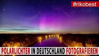 Polarlichter in Deutschland fotografieren - Tipps und Tricks für das perfekte Polarlicht Foto