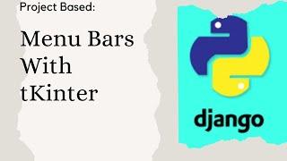 Menu Bars With tKinter - Python Tkinter GUI Tutorial