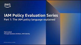 IAM Policy Evaluation Series: AWS IAM policy language explained | Amazon Web Services