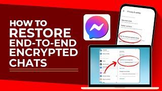 How to Restore End to End Encrypted Chats in Messenger (Easy Method)