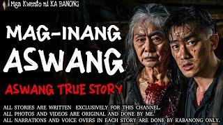 MAG-INANG ASWANG | Kwentong Aswang | True Story