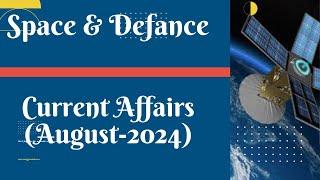 अगस्त 2024 Current Affair (Space & Defence) #ras #ias #currentaffairs #rpsc #upsc #technology #cet