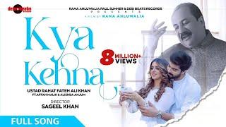 Kya Kehna | Zaroori Tha 2 (Full Video) Rahat Fateh Ali Khan |  Latest Hindi Songs