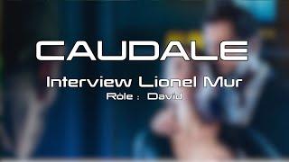 Projet Caudale - ITW Lionel MUR