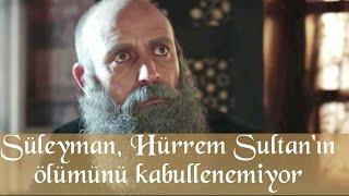 Süleyman, Hürrem Sultan'ın Ölümünü Kabullenemiyor - Muhteşem Yüzyıl 135.Bölüm