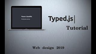 Typed.js Tutorial 2019