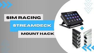 Sim Racing - StreamDeck Mount HACK!