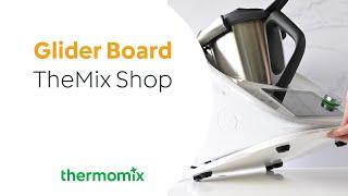 Thermomix® Glider Board