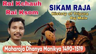 Maharaja Dhanya Manikya ni Sengkrak  Rai kwchak tei Rai kosom History of Tipra #04