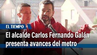 Alcalde  de Bogotá Carlos Fernando Galán presenta avances de la primera línea del metro