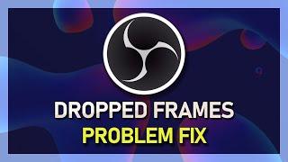 How To Quickly Fix Dropped Frames in OBS Studio