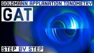 Goldmann applanation Tonometry (GAT) - basic STEP BY STEP GUIDE