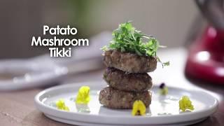 Mushroom and Potato Tikki - Recipe by Master Chef Vicky Ratnani | Celebrating 100 Years of Making