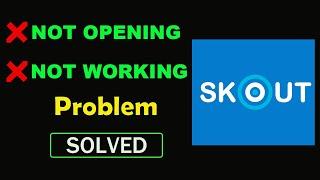 How to Fix SKOUT App Not Working Problem | SKOUT Not Opening in Android & Ios