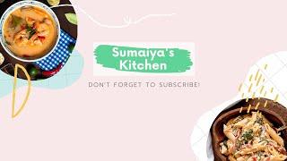 Sumaiya's Kitchen | Subscribe to my channel