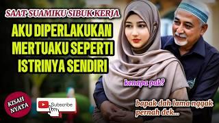 Kisah Nyata   Ayah Mertua Perlakukan Aku Seperti Istrinya || Suara Hati Istri Yang Tersakiti