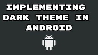 How to implement dark theme for your android application (Android 10 and above)