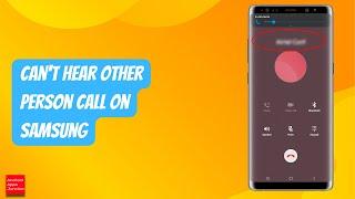 How to Fix if you can't hear the other person voice when you call them on Samsung