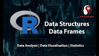 Data Frames in R | Brain Mentors Pvt. Ltd.