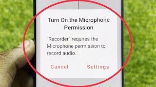 Fix Turn On the Microphone Permission Recorder requires the microphone permission to record audio