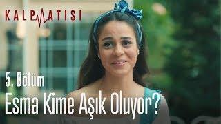 Esma kime aşık oluyor? - Kalp Atışı 5. Bölüm