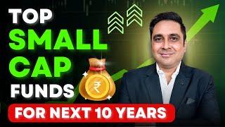 THESE ARE THE BEST SMALLCAP FUNDS FOR NEXT 10 YEARS - Top Small Cap Funds in 2024 | InvestySip