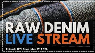 Naked & Famous Denim - Raw Denim Live Stream - Episode 177