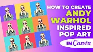 How to Create an Andy Warhol Inspired Pop Art Self Portrait In Canva