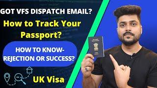 UK Visa - How To Track Passport After Dispatch Email From VFS - 2023 || How To Know Visa Outcome?