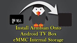 Install Armbian Onto Android TV Box eMMC Internal Storage