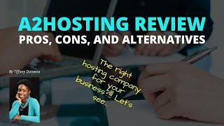 A2Hosting Review: Pros, Cons, and Alternatives