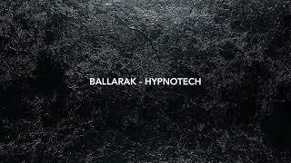 Ballarak - Hypnotech (Original Mix)