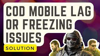 Fixing Call of Duty Mobile Lag Or Freezing Issues | Updated Solutions 2024