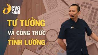 Tư tưởng và công thức tính lương | Ngô Minh Tuấn | Học Viện CEO Hà Nội