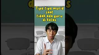 Tipe2 murid saat tidak ada guru di kelas #short #schoollife