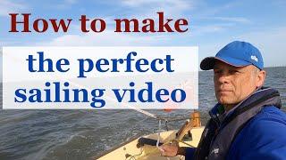 How to make the perfect YT sailing video