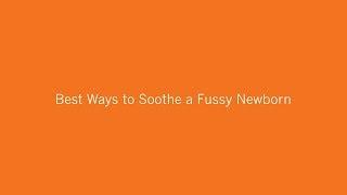 Best Ways to Soothe a Fussy Newborn