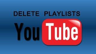 How To Delete YouTube Playlists