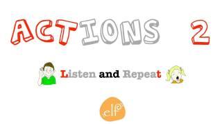 Learn Actions 2! Phrases -  Part 1 - ELF Kids Videos