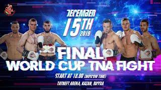 DEC 15 th, 2019. World cup "Fight TNA" FiNAL Sportnetwork.pro