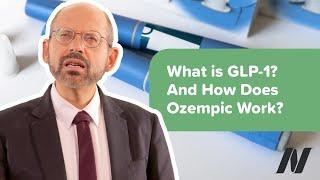 What Is GLP-1 and How Do GLP-1 Agonist Drugs (Like Ozempic) Work?