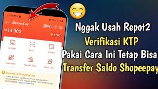 Cara Mudah Transfer Saldo Shopeepay Tanpa Verfikasi KTP