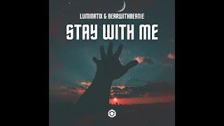 Luminatix, BearWithBeanie - Stay With Me - Official