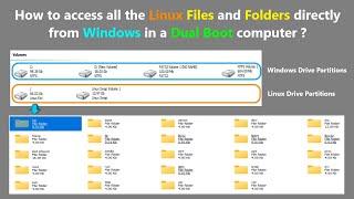 How to access all the Linux Files and Folders directly from Windows in a Dual Boot computer ?