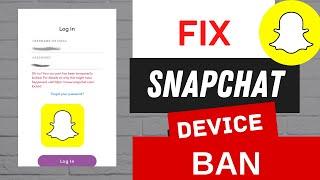 How to fix Snapchat device ban on ios/androids (2023 Latest update)