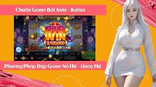 Awin - Kufun | Phương Pháp Chơi Game Nổ Hũ Đổi Thưởng Uy Tín Thắng Đậm  - nổ hũ - quay hũ online