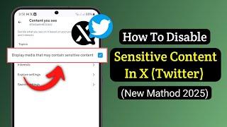 How to Disable X (Formerly Twitter) Sensitive Content Setting | Full Guide