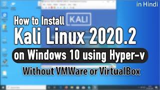 How to easily install Kali Linux 2020.2 on Windows Hyper-V [Hindi]