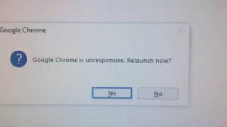 Google Chrome is unresponsive. Relaunch now?